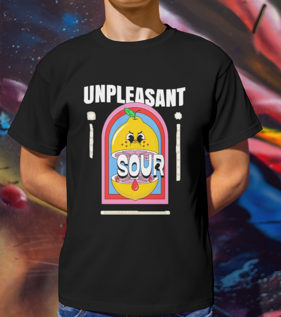 Unpleasant Sour Lucky Scumbags Don’t Let It Hurt You T-Shirt