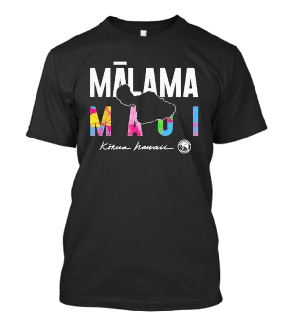 MĀLAMA MAUI Kōkua Hawaii T-Shirt