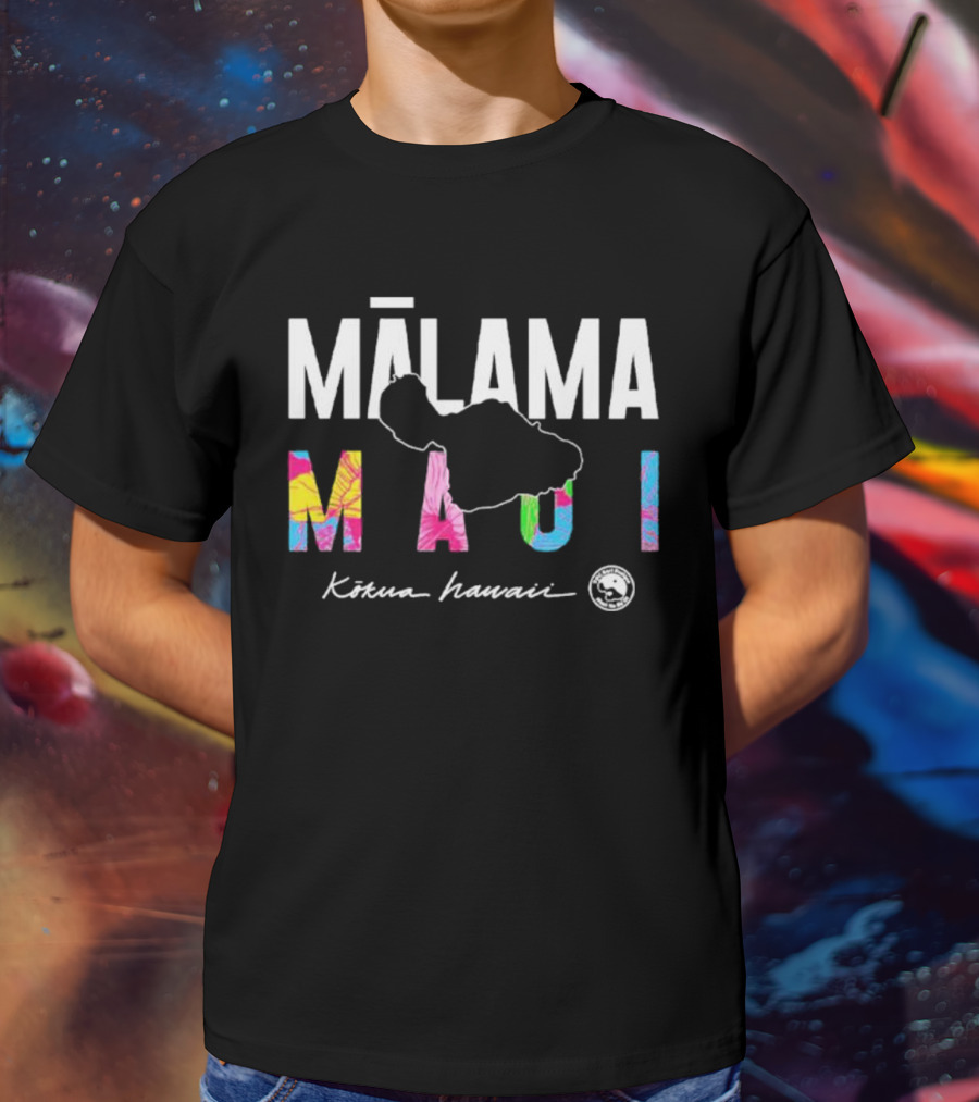 MĀLAMA MAUI Kōkua Hawaii T-Shirt