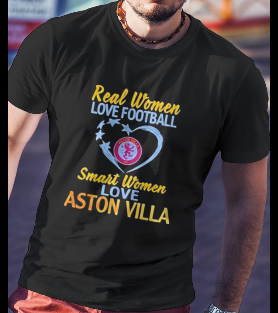 Real Women Love Football Smart Women Love Aston Villa Heart T-Shirt