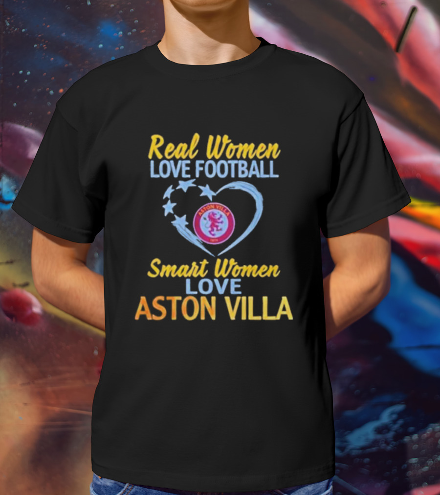 Real Women Love Football Smart Women Love Aston Villa Heart T-Shirt