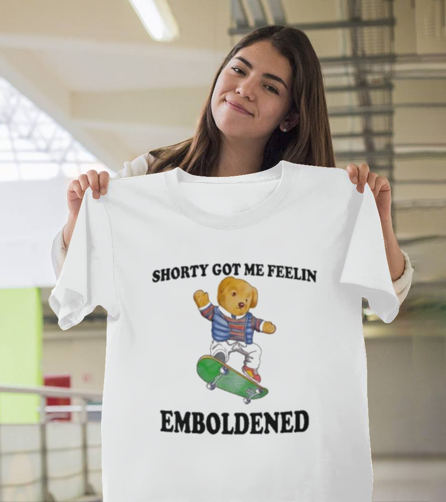 Shorty Got Me Feelin Emboldened Skateboarding Bear T-Shirt