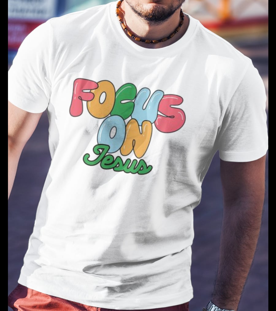 Focus On Jesus Christian T-Shirt