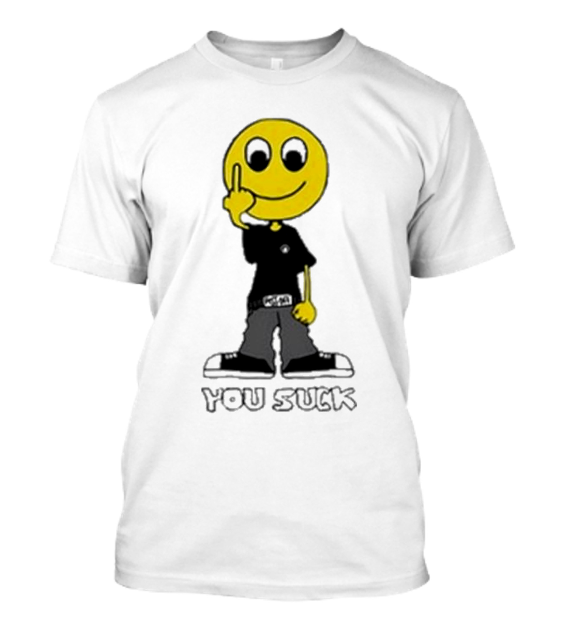 Never Heard Of You Suck Smiley Face Middle Finger T-Shirt