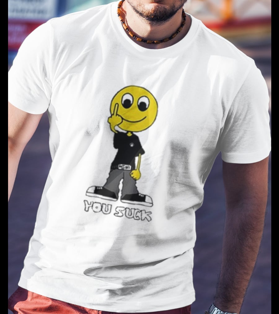 Never Heard Of You Suck Smiley Face Middle Finger T-Shirt