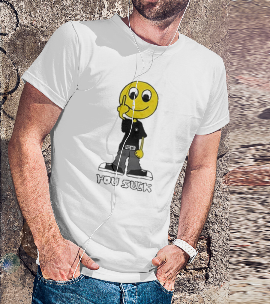 Never Heard Of You Suck Smiley Face Middle Finger T-Shirt