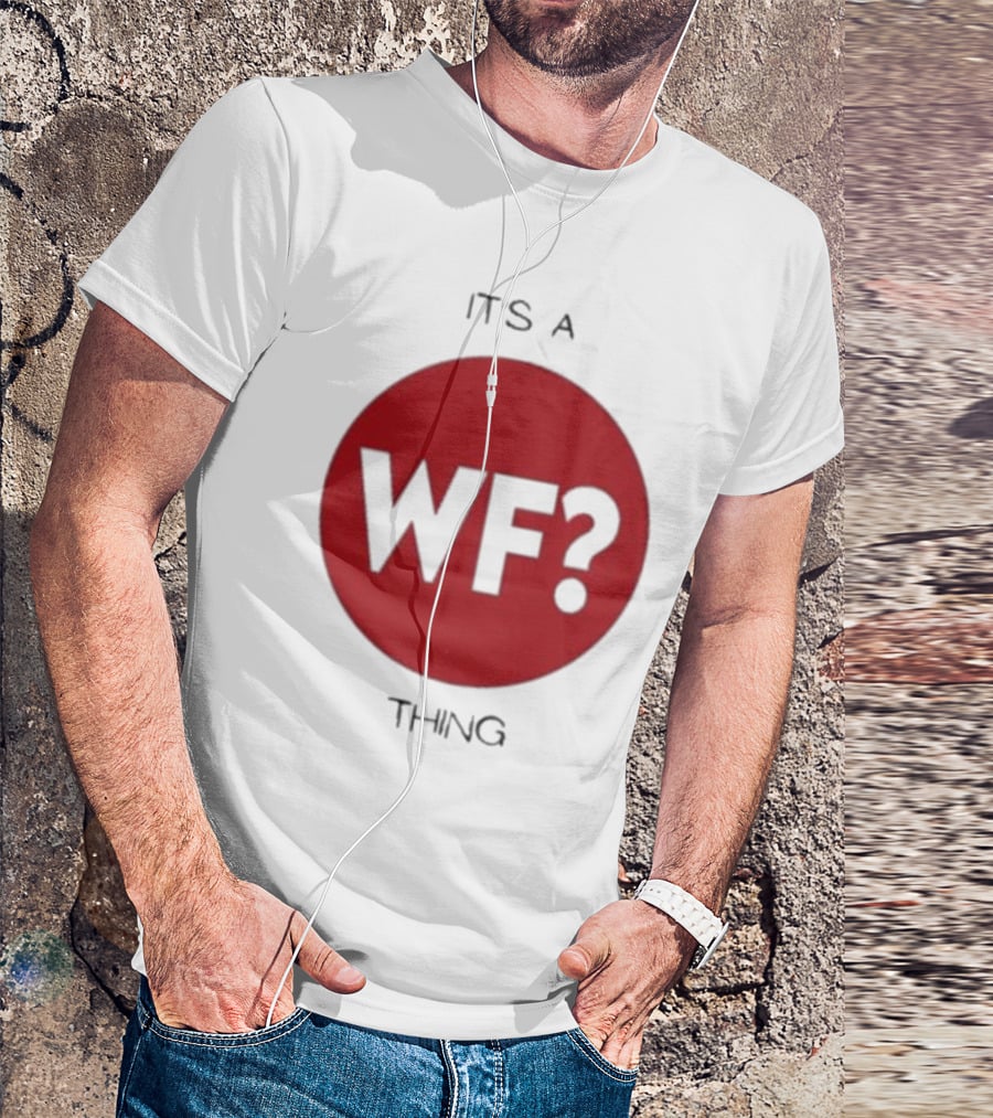 It's A WF Thing Why Files T-Shirt