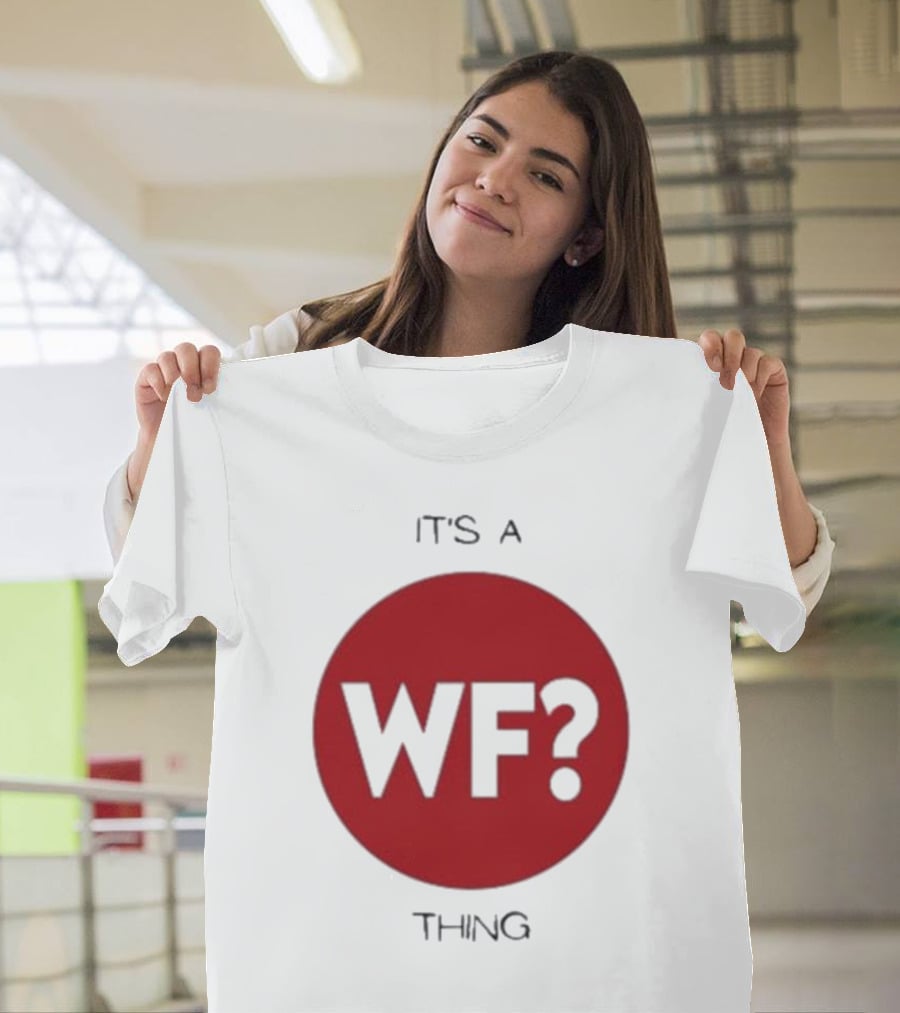 It's A WF Thing Why Files T-Shirt