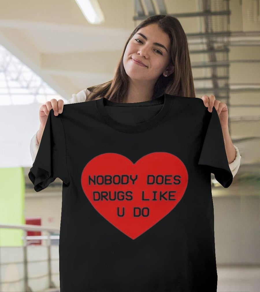Mija Nobody Does Drugs Like U Do Red Heart T-Shirt