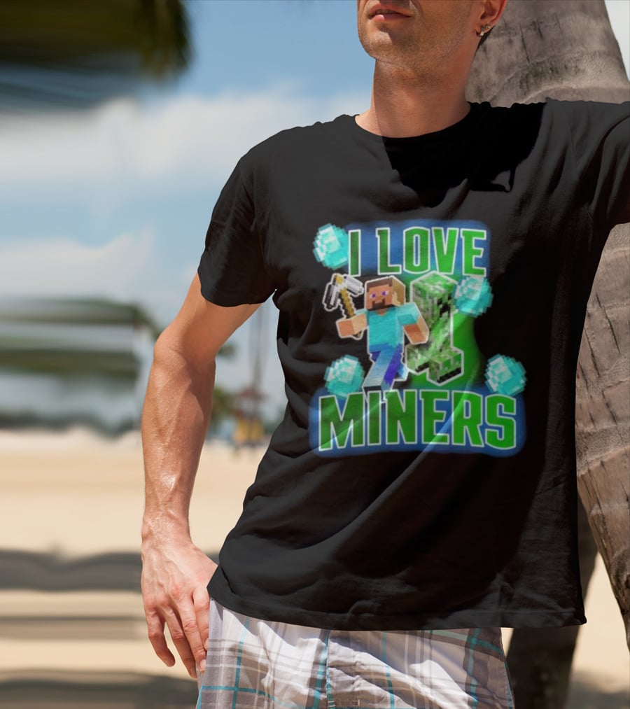 I Love Miners Minecraft Creeper And Steve With Pickaxe And Diamonds T-Shirt