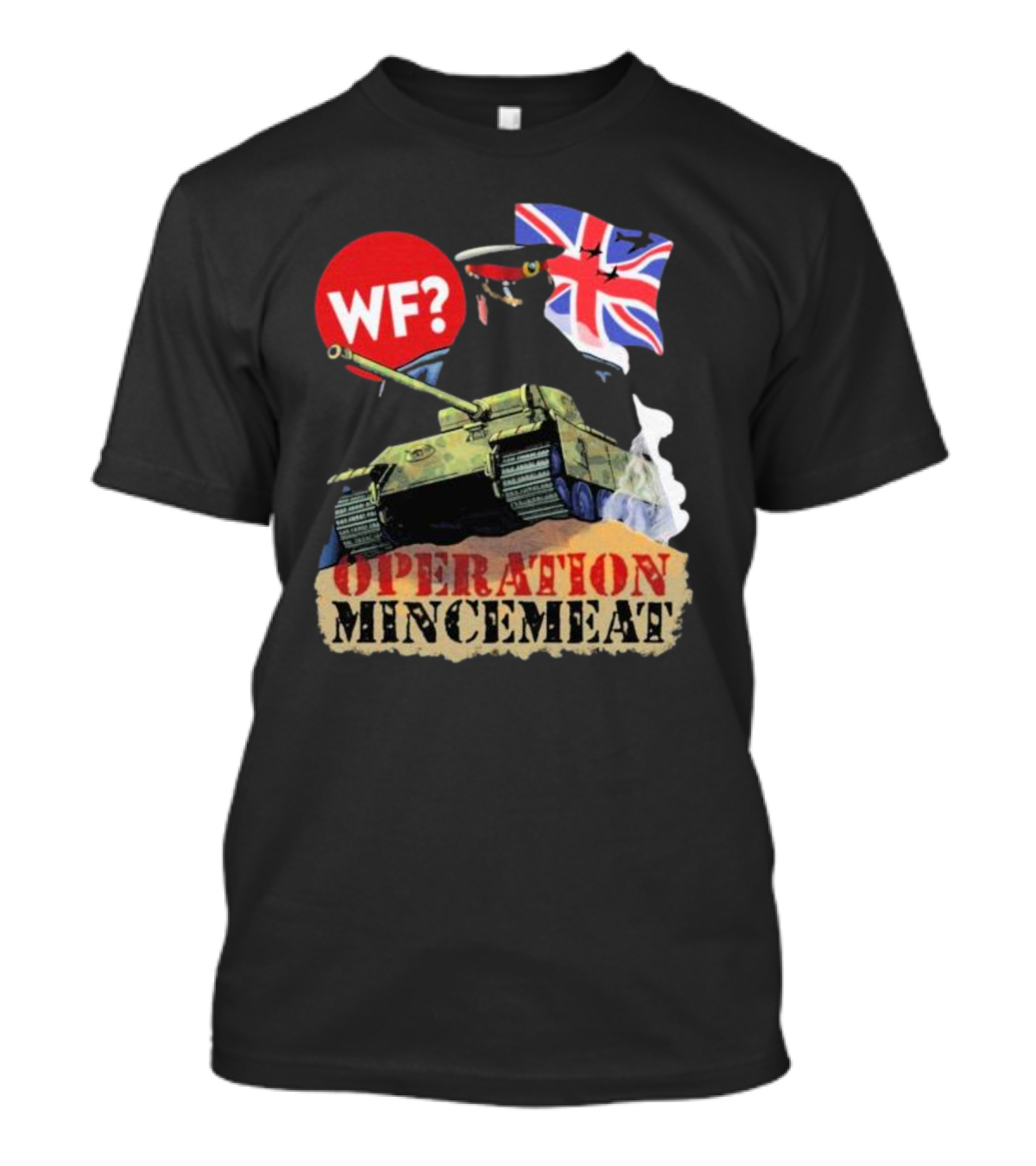 OPERATION MINCEMEAT WF? British Flag Tank T-Shirt