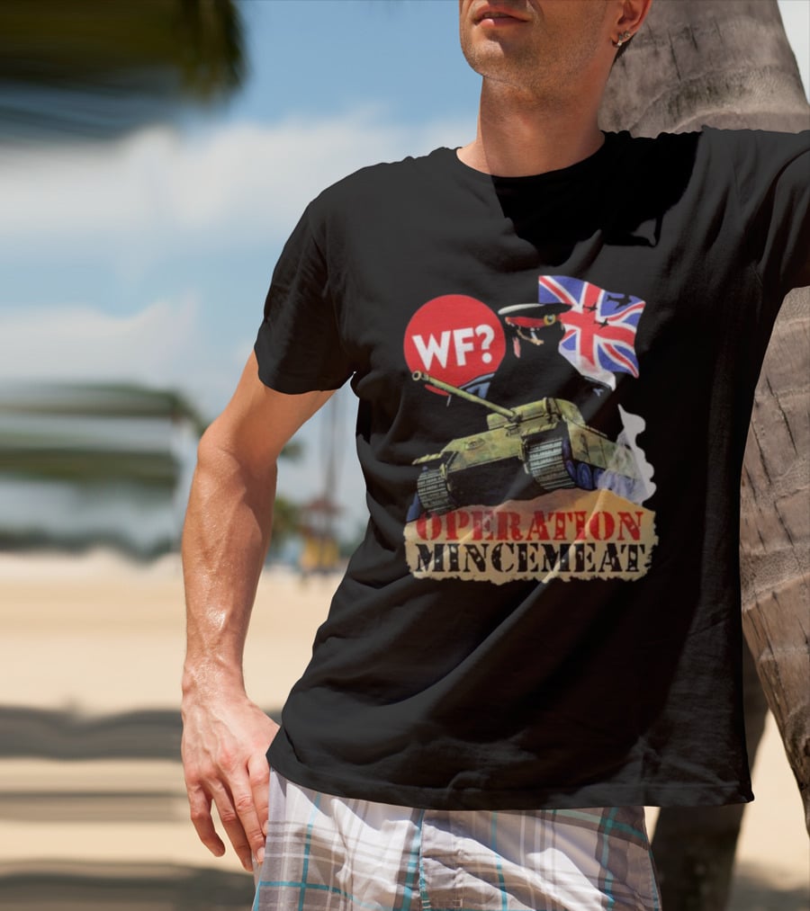 OPERATION MINCEMEAT WF? British Flag Tank T-Shirt