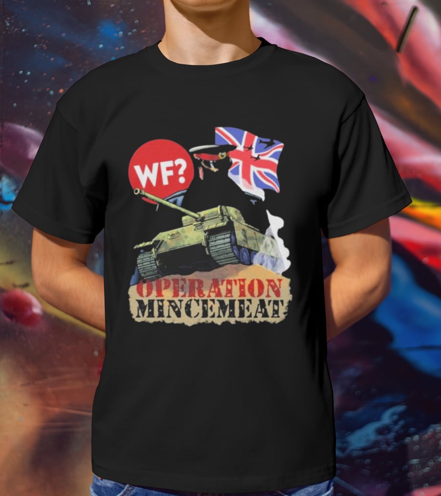 OPERATION MINCEMEAT WF? British Flag Tank T-Shirt
