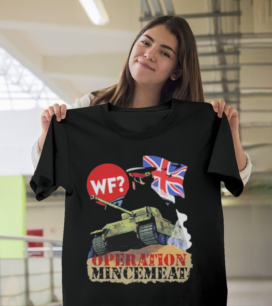 OPERATION MINCEMEAT WF? British Flag Tank T-Shirt