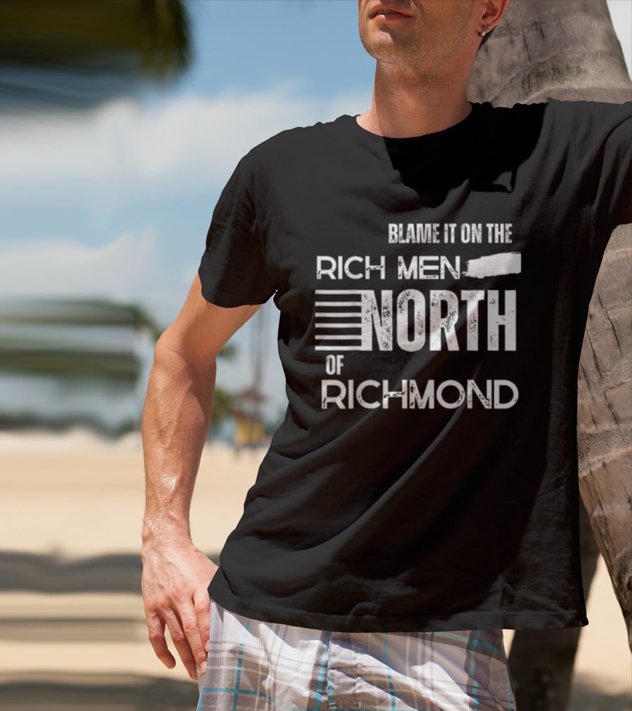 Blame It On The Rich Men North Of Richmond American Anthem T-Shirt