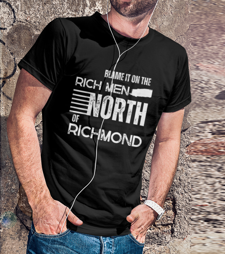 Blame It On The Rich Men North Of Richmond American Anthem T-Shirt
