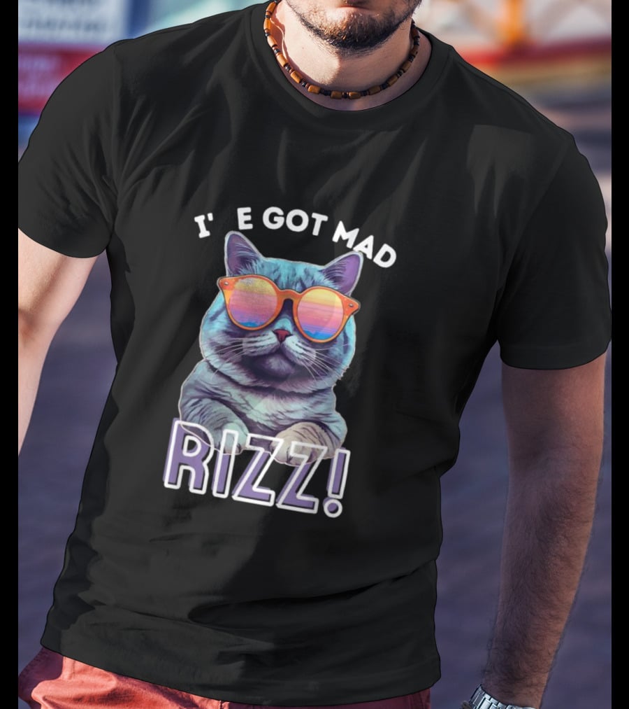 Cat Wearing Sunglasses I’ve Got Mad Rizz T-Shirt