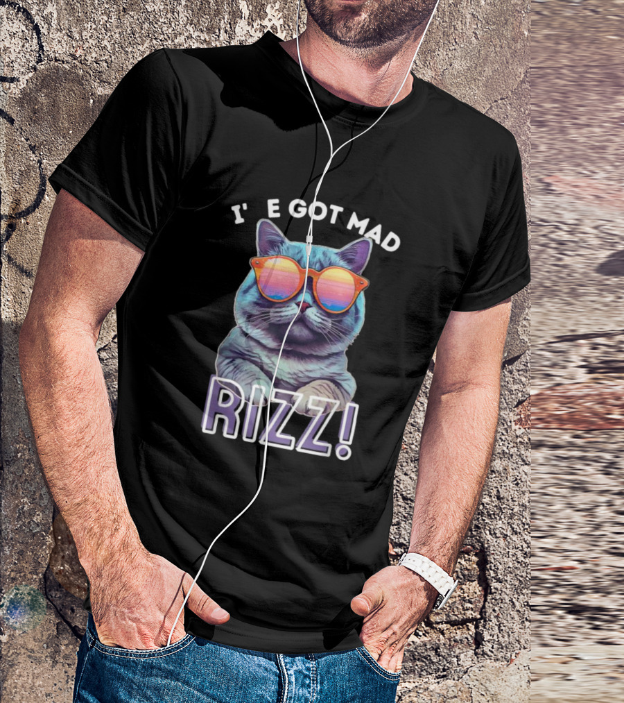 Cat Wearing Sunglasses I’ve Got Mad Rizz T-Shirt