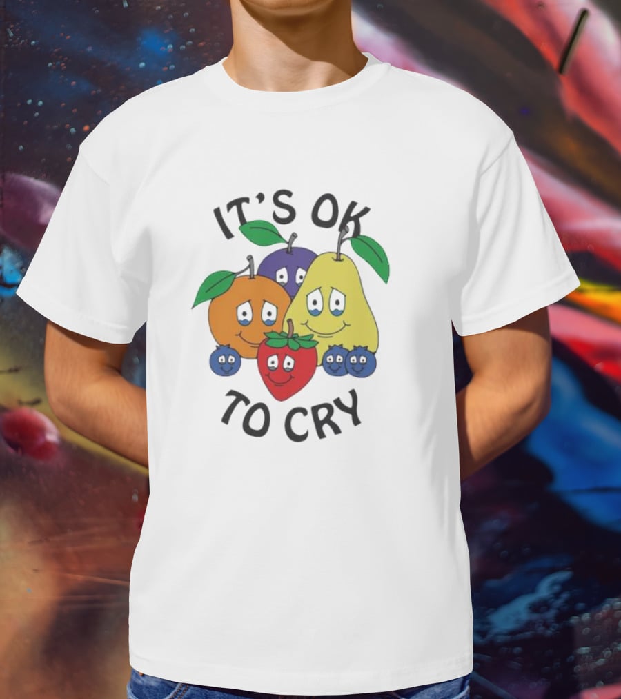 It's Okay To Cry With Smiling Fruits T-Shirt
