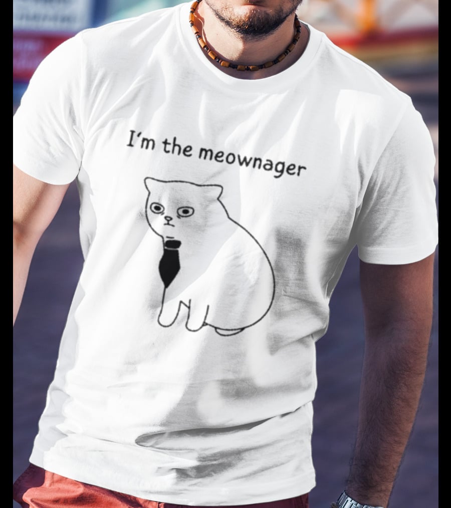Poorly Cat Draw I’m The Meownager T-Shirt