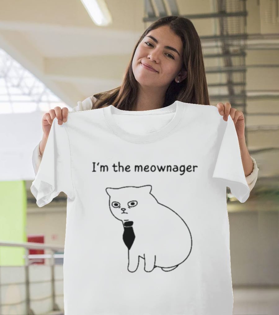 Poorly Cat Draw I’m The Meownager T-Shirt