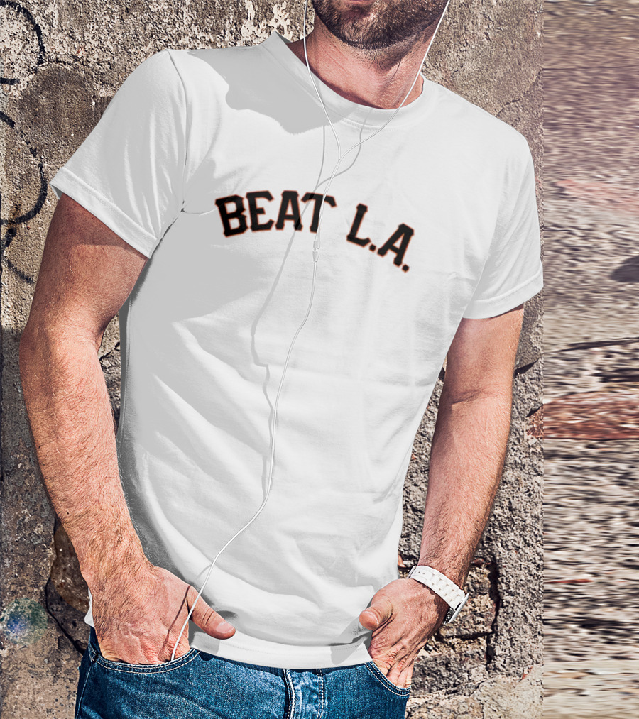San Francisco Giants Beat L.A. Rivalry T-Shirt