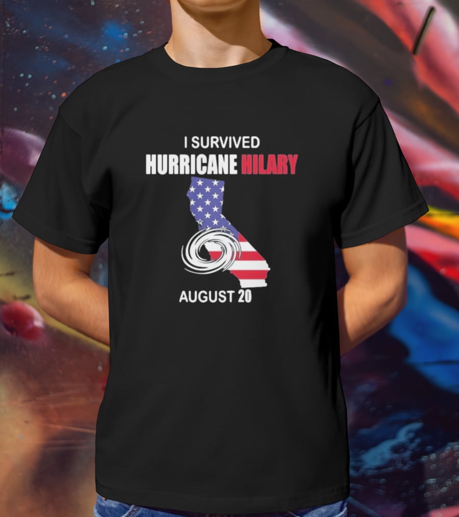 I Survived Hurricane Hilary August 20 American Flag California T-Shirt