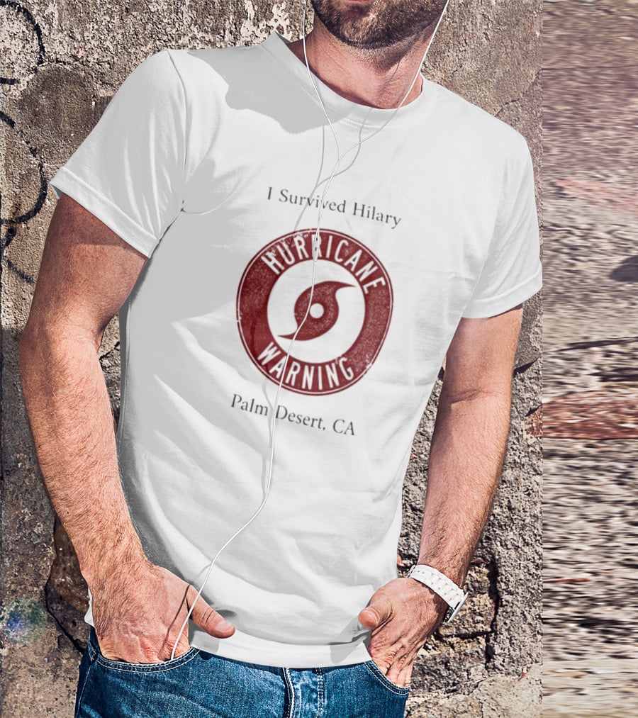 I Survived Hurricane Warning Hilary Palm Desert CA T-Shirt