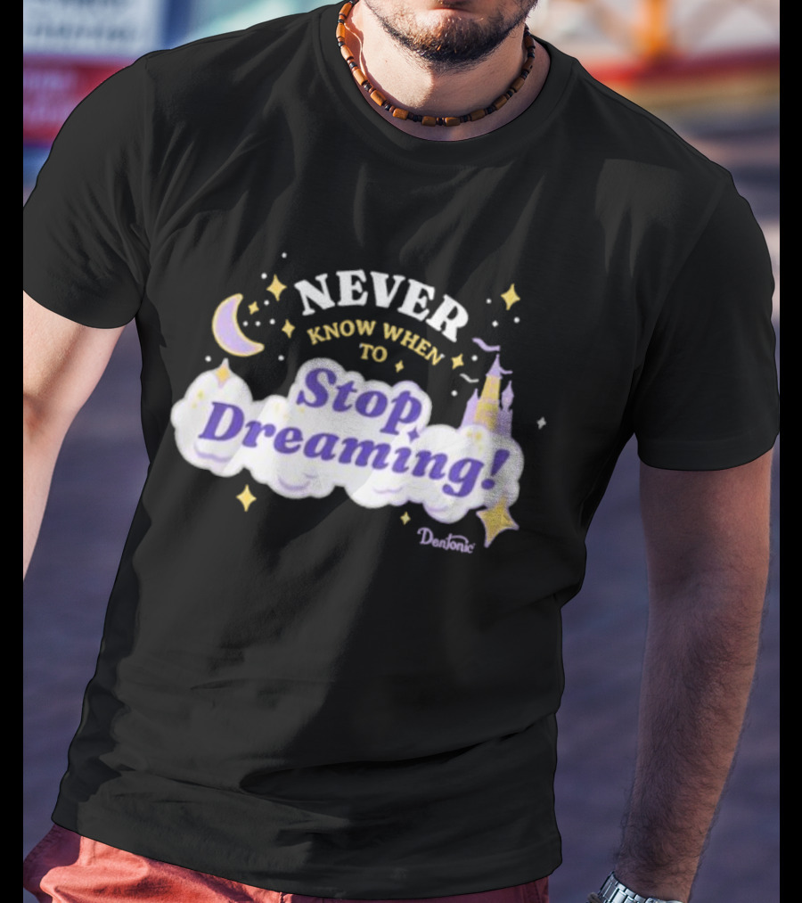 Never Know When To Stop Dreaming Donjonic Moon Castle T-Shirt
