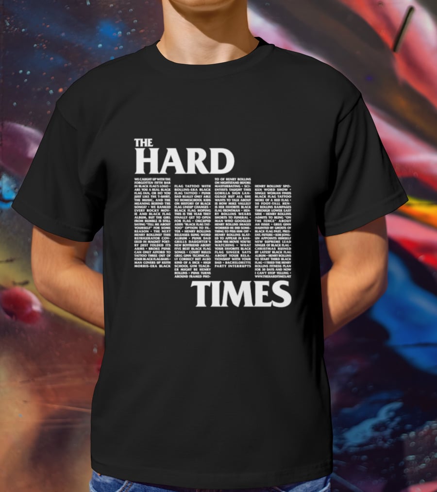 The Hard Times Rollins Black Flag Interview 80s Punk Scene T-Shirt