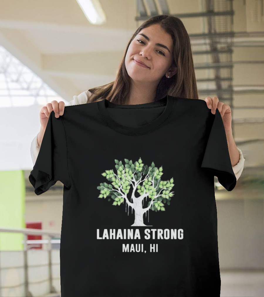 Lahaina Strong Maui HI Old Banyan Tree T-Shirt
