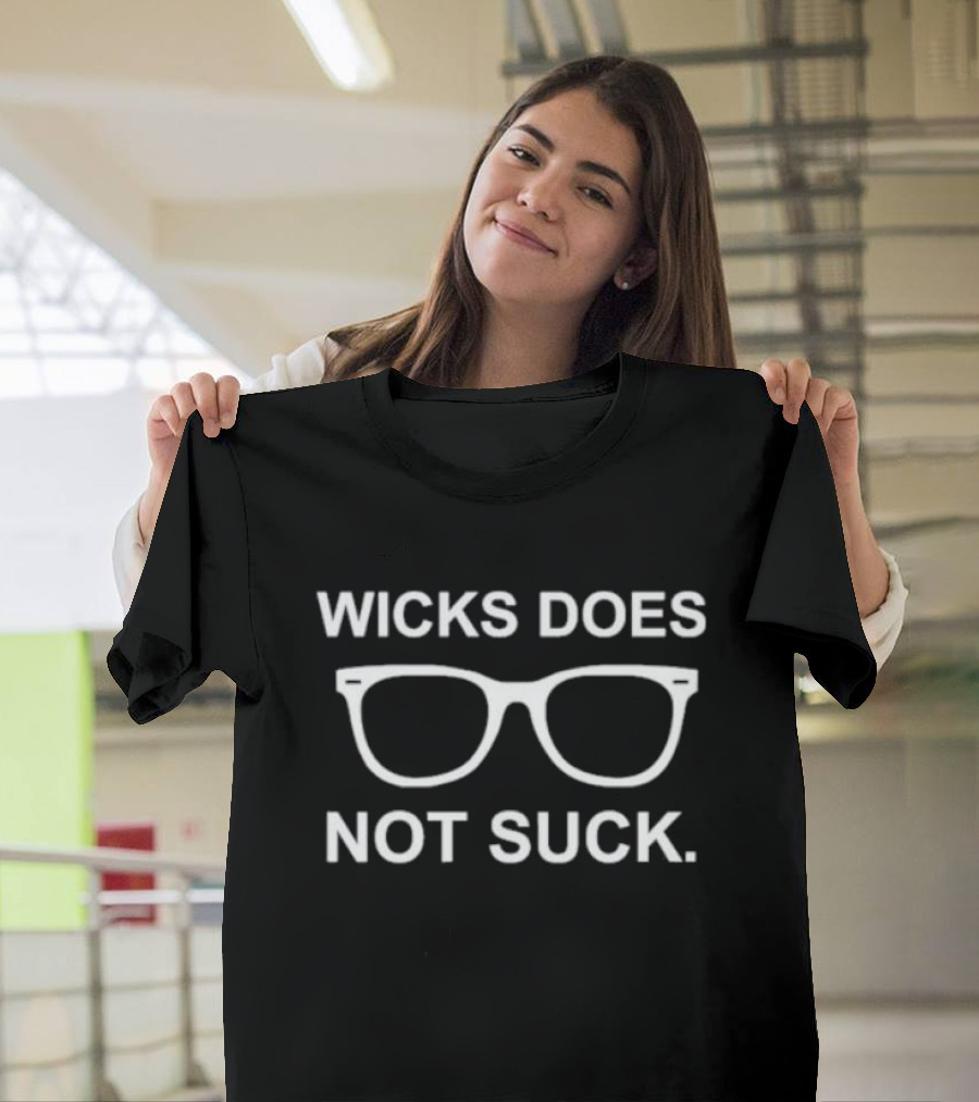 Wicks Does Not Suck Glasses T-Shirt