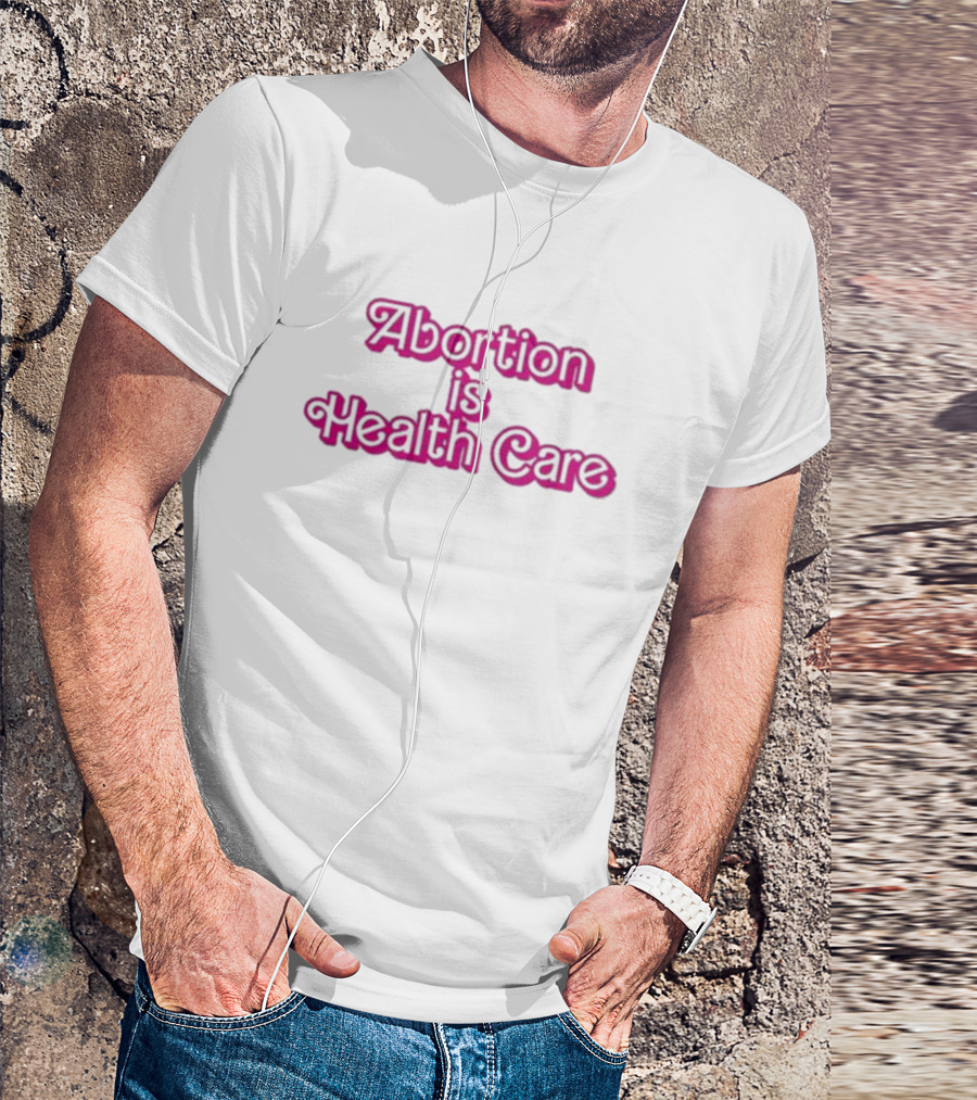 Barbie Abortion Is Health Care T-Shirt