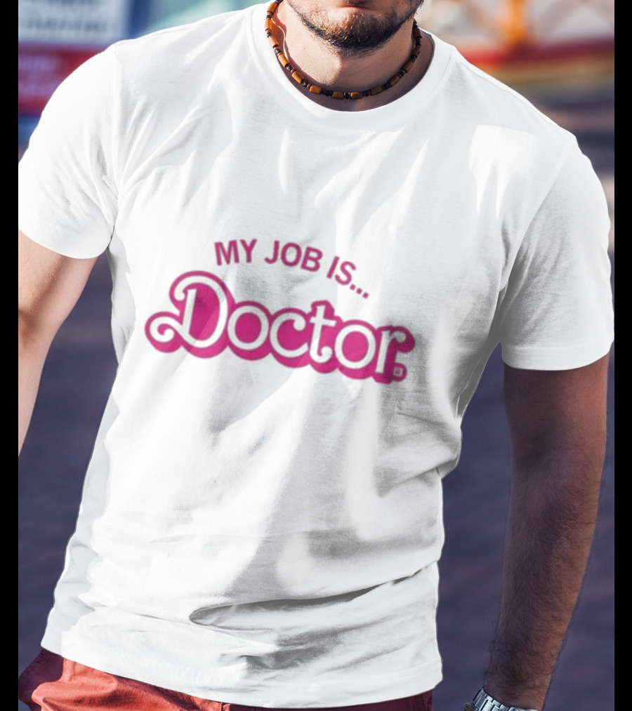 Barbie My Job Is Doctor T-Shirt