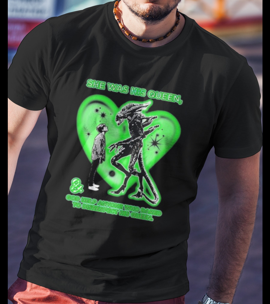 She Was His Queen Green Heart Alien Protector Respect Reminder T-Shirt