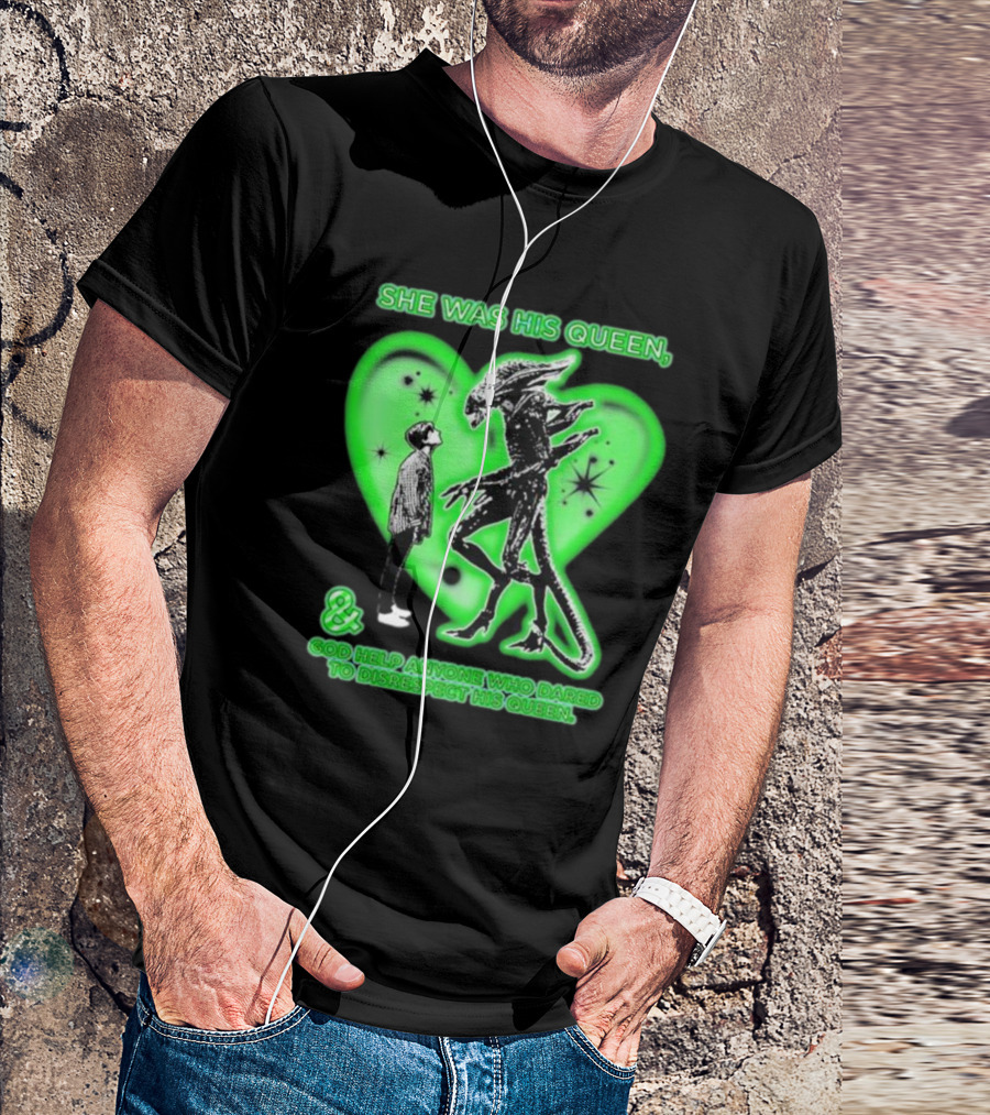 She Was His Queen Green Heart Alien Protector Respect Reminder T-Shirt