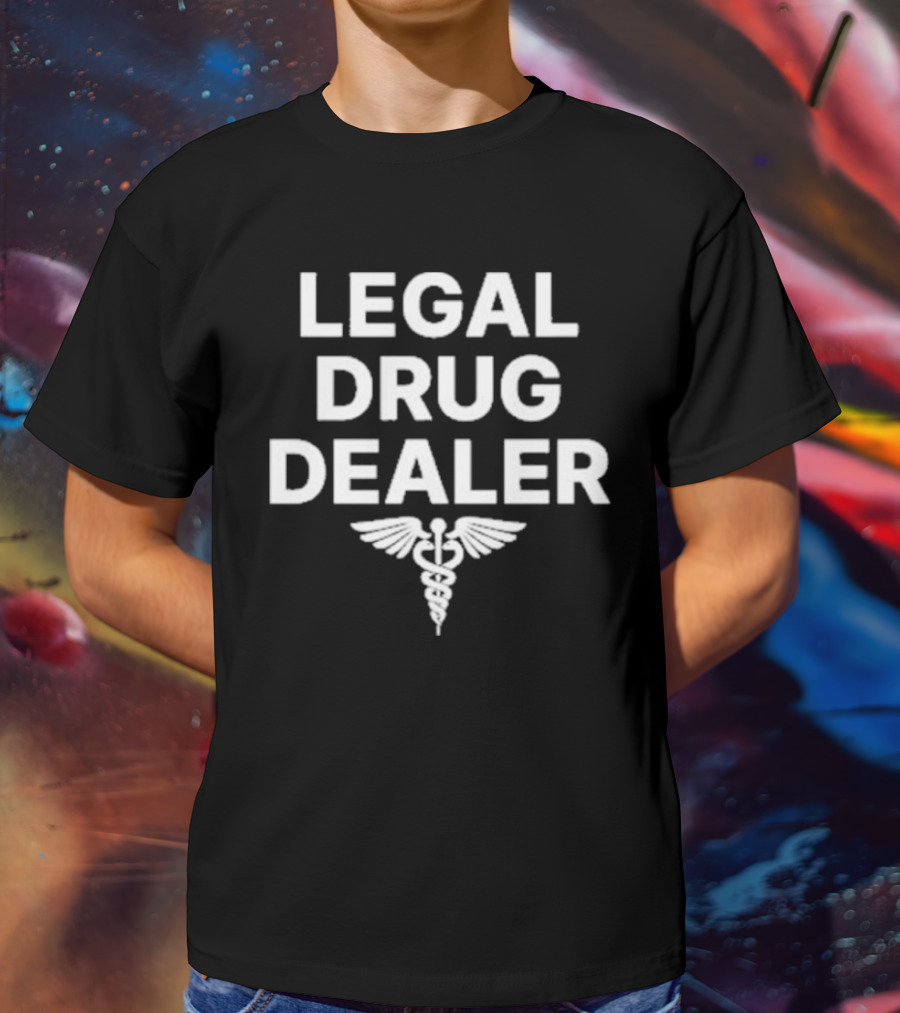 Legal Drug Dealer Caduceus T-Shirt