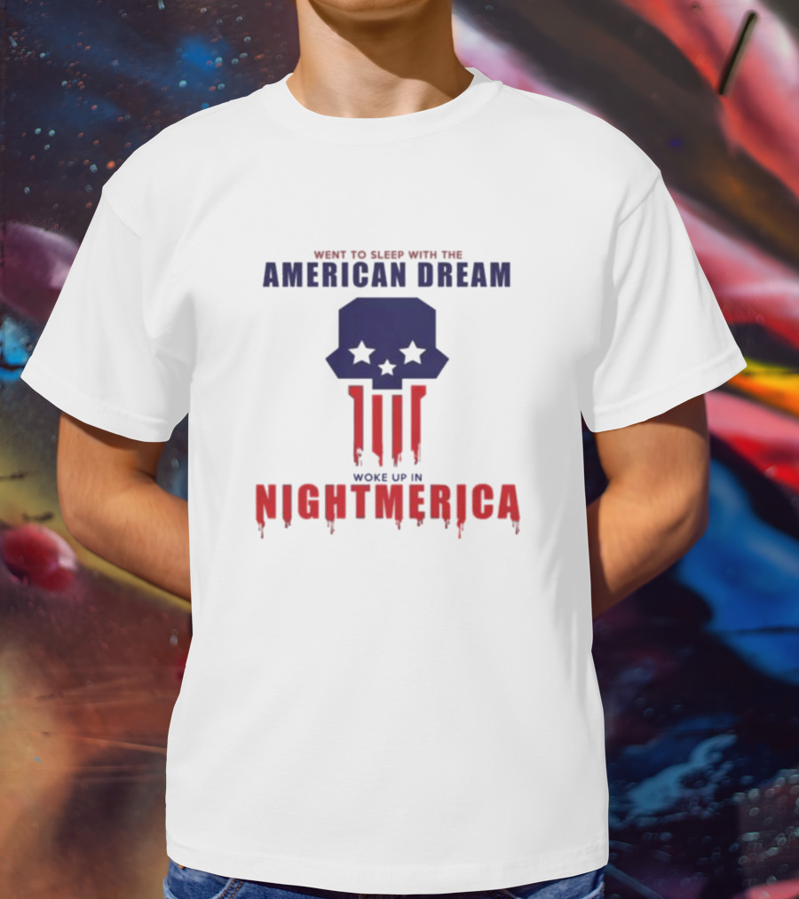 Went To Sleep With The American Dream Woke Up In Nightmerica Skull Stars Dripping Red White Blue T-Shirt