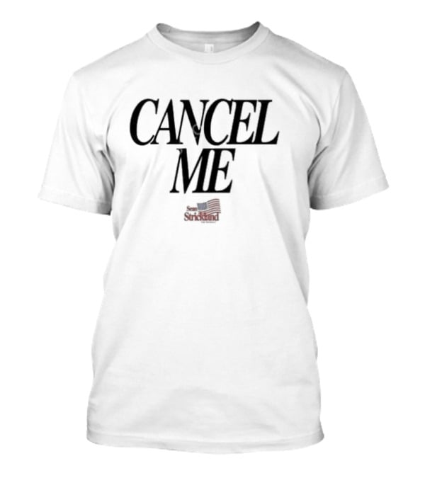 Cancel Me Sean Strickland T-Shirt