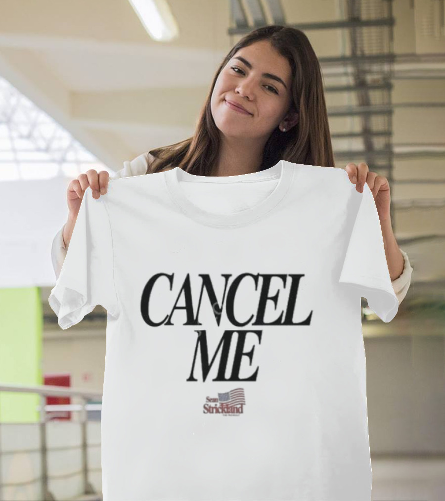 Cancel Me Sean Strickland T-Shirt