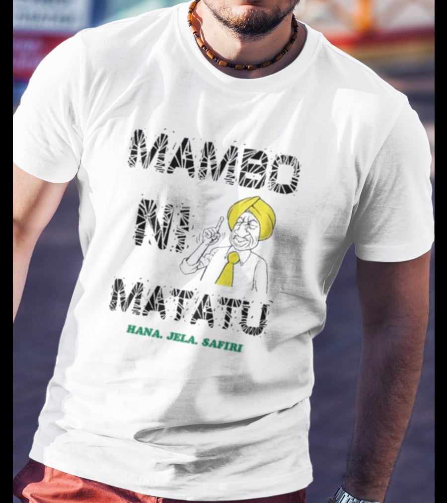 Gabriel Oguda Mambo Ni Matatu Hana Jela Safiri T-Shirt