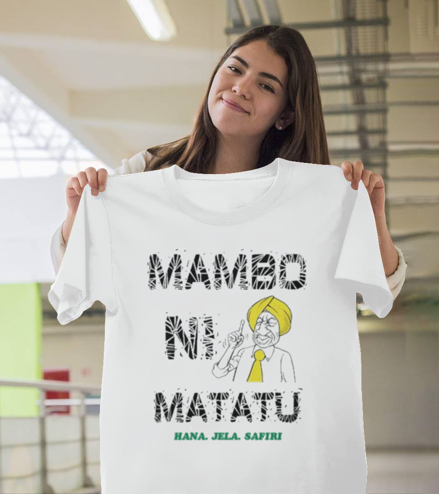 Gabriel Oguda Mambo Ni Matatu Hana Jela Safiri T-Shirt