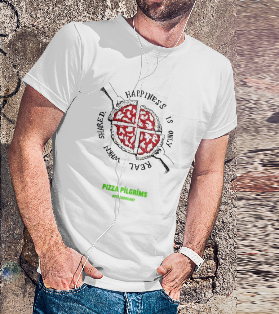 Pizza Pilgrims Happiness Is Only Real When Shared PizzaBoxArt T-Shirt