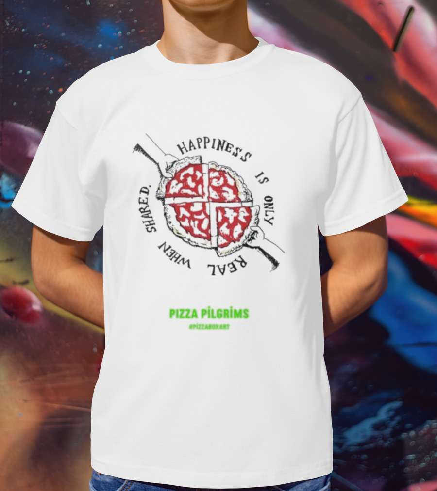 Pizza Pilgrims Happiness Is Only Real When Shared PizzaBoxArt T-Shirt