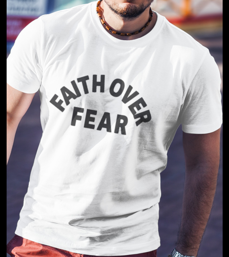 Faith Over Fear Text In Bold Rounded Arch T-Shirt