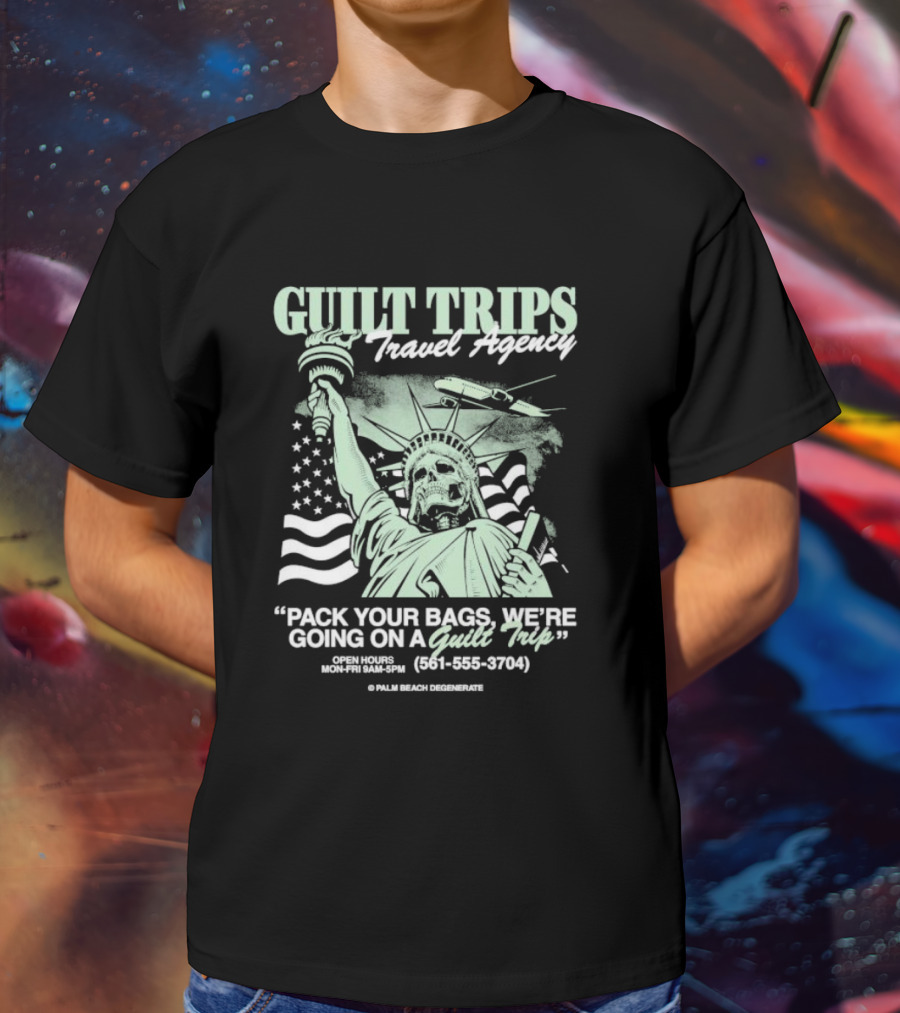Guilt Trips Travel Agency Pack Your Bags We’re Going On A Guilt Trip Open Hours Mon-Fri 9AM-5PM Statue Of Liberty T-Shirt