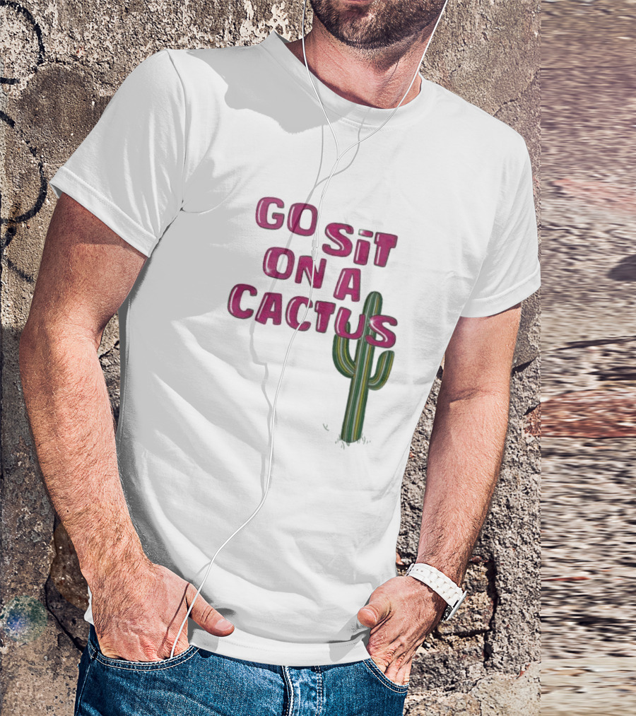 Go Sit On A Cactus Funny Cacti Pun T-Shirt