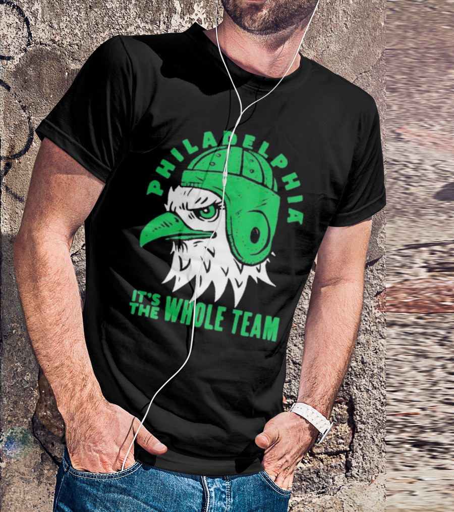 Philadelphia Eagles It's The Whole Team T-Shirt