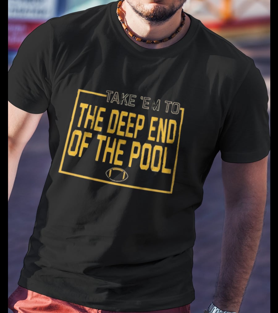 Take 'Em To The Deep End Of The Pool Football Game Strategy T-Shirt