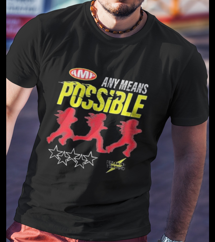 AMP Any Means Possible Breaking Through Stars T-Shirt